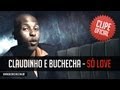 Claudinho e Buchecha - Só Love (Clipe Oficial)