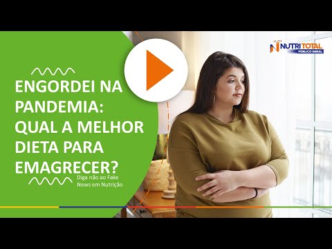 ENGORDEI NA PANDEMIA: QUAL A MELHOR DIETA PARA EMAGRECER? | NUTRITOTAL