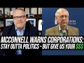 McConnell Warns Corporations - Stay Out of Politics (UNLESS IT'S POLITICAL DONATIONS)