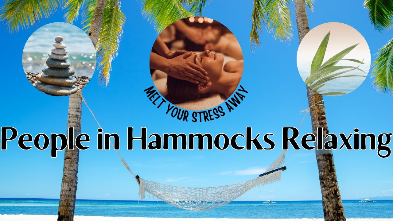 People in Hammocks Healing with Relaxing Music Sleep Video for Adults