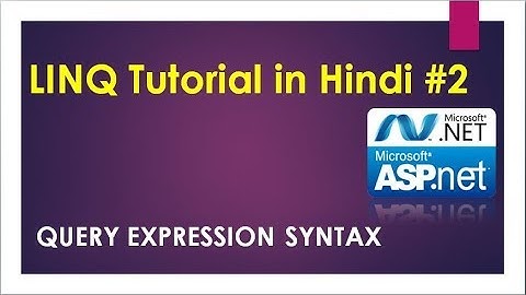 02 LINQ Tutorial | Query Expression (Syntax) in Hindi |