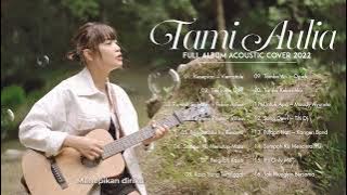 Kumpulan Lagu Tami Aulia Full Album 2022 | Kesepian, Tak Ingin Usai, Rumah Singgah