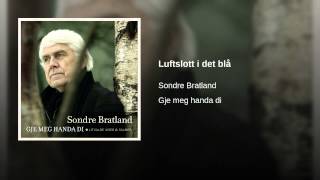 Video thumbnail of "Sondre Bratland - Luftslott i det blå"