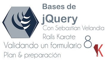 Plan & preparación - Validando un formulario con jQuery - Bases de jQuery - 08