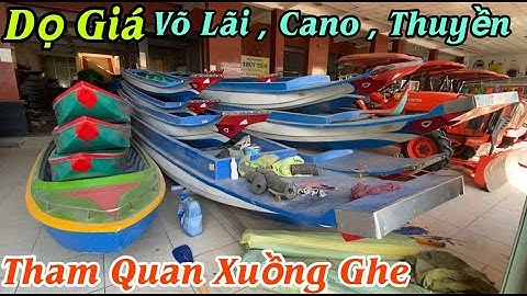 Đi Coi Giá Võ Lãi , Xuồng Ghe , Tham Khảo Giá Xuồng Composite , Cano -Thuyền Mini Giá Rẽ 02703948999