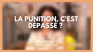 La punition, c'est dépassé ? - La Maison des maternelles #LMDM