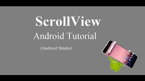 ScrollView | Android Studio
