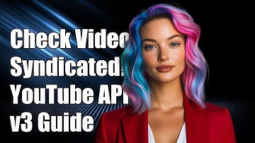 How to Check if a Video is Syndicated Using YouTube Data API v3