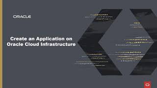 Create an Application on Oracle Cloud Infrastructure