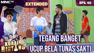 TEGANG BANGET UCUP KEMBALI MEMBELA TUNAS SAKTI - KURAIH BINTANG EXTENDED