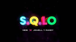 S.Q.L.O - Nesi Ft Jowell Y Randy