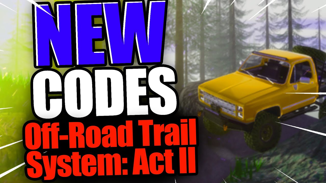 OffRoad Trail System Act II CODES ROBLOX OffRoad Trail System Act