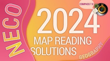 Geography| 2024 NECO MAP READING SOLUTIONS