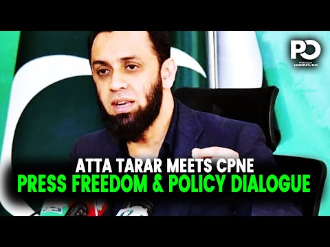 Media Secrets: Atta Tarar’s Game-Changing Meeting with CPNE Delegation in Islamabad