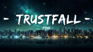 P!NK - TRUSTFALL (Lyrics) |Top Version