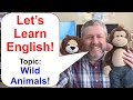 Let's Learn English! Topic: Wild Animals