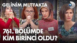 Gelinim Mutfakta 761. Bölümde Gün Birincisi Kim Oldu? 20 Eylül 2021