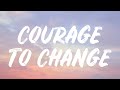 Sia  courage to change lyrics