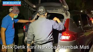 Detik -Detik Kurir Narkoba Ditembak Mati