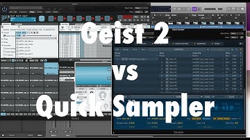 Geist 2 vs Quicksampler workflow