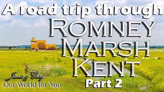 A Romney Marsh Road trip through Kent, taking in the coast along the way (Pt2/2)