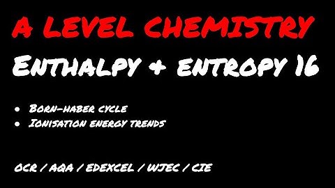 A LEVEL CHEMISTRY EXAM QUESTION WALKTHROUGH - ENTHALPY & ENTROPY 16