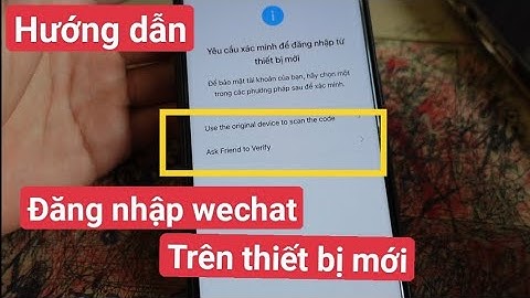 Hướng dẫn đăng nhập Wechat sang điện thoại mới