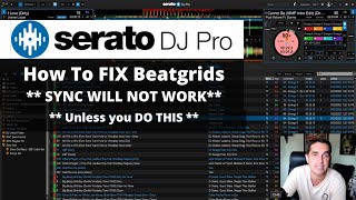 How To Fix Beat Grid in Serato DJ | Troubleshooting 101 | How To Use Sync Properly | Edit Beat Grid