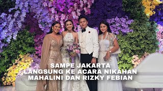 MAW VLOG || Sampe Jakarta Langsung Ke Acara Nikahan Mahalini dan Rizky Febian