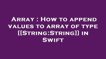Array : How to append values to array of type [[String:String]] in Swift