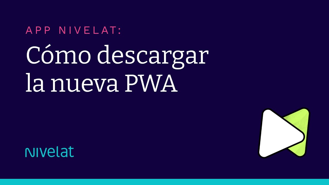 Nueva App Nivelat: ¿Cómo descargar la PWA?