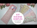 Kit higiene simples - Com apenas 5 costuras