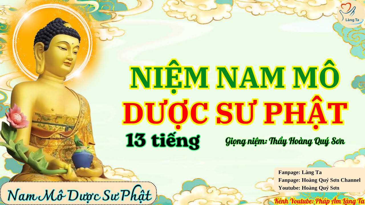Niệm Nam Mô Dược Sư Phật [13 Tiếng] - Thầy Hoàng Quý Sơn | Pháp Âm Làng Ta |