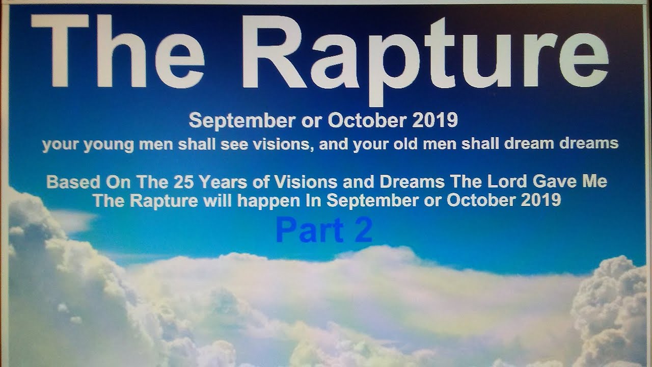 The Rapture, September or October 2019 Part 2 YouTube