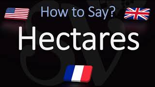 How to Pronounce Hectares? (CORRECTLY)