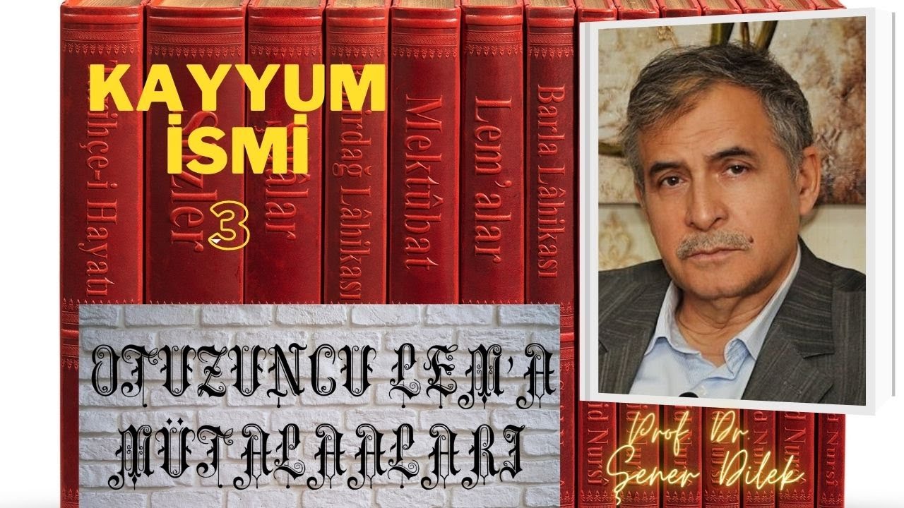 📌 Prof.Dr. Şener DİLEK ile Marifet Nurları:*KAYYUM İSMİ
