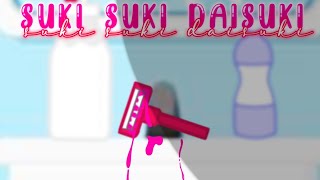 🩸Suki Suki Daisuki🩸 [Meme]