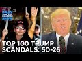 Counting Down Donald Trump’s 100 Most Tremendous Scandals: 50-26 | The Daily Social Distancing Show