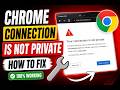 Fix Google Chrome "Your Connection Is Not Private" Error on Windows 10 & Windows 11 | 2026