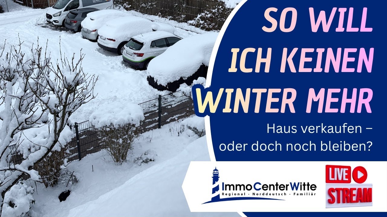 Haus verkaufen – oder doch noch bleiben?  Jetzt waren es genug Winter...