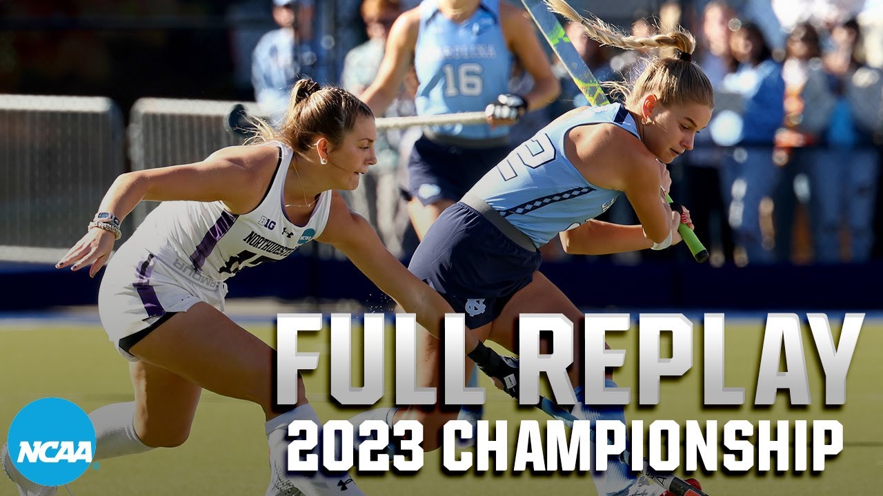 UNC vs. Northwestern 2023 NCAA DI field hockey championship FULL