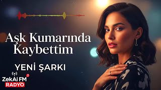 Aşk Kumarında Kaybettim Yeni Şarkı 2025 Zekai Fm Resimi