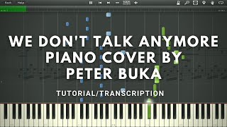 We Don't Talk Anymore - Piano Cover by Peter Buka - (Tutorial/Transcription)