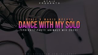 STAiF x Makis Mpekos - Dance With My Solo 2k23 (Private Party Animals Mix)