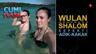 Berenang Bareng, Wulan Shalom Seperti Kakak Beradik - CumiFlash 03 Mei 2017