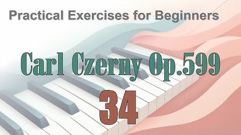 CZERNY - Practical Exercises for Beginners, Op.599 - No.34
