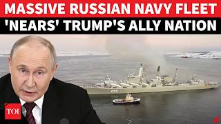 US Ally 'Panics'! Massive Russian Navy Fleet Moves In; '13,000 Troops, Submarines...' | WATCH US Ally 'Panics'! Massive Russian Navy Fleet Moves In; '13,000 Troops, Submarines...' | WATCH