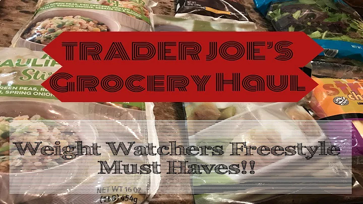 Trader Joe’s Grocery Haul W/ Weight Watchers Freestyle Must Haves!