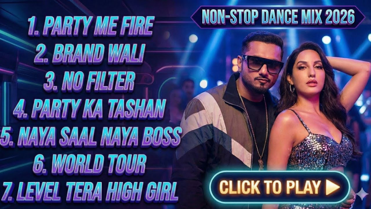 Non-Stop Party Mashup 2026 🎵 Yo Yo Honey Singh x Nora Fatehi | Full Party Mashup 2026