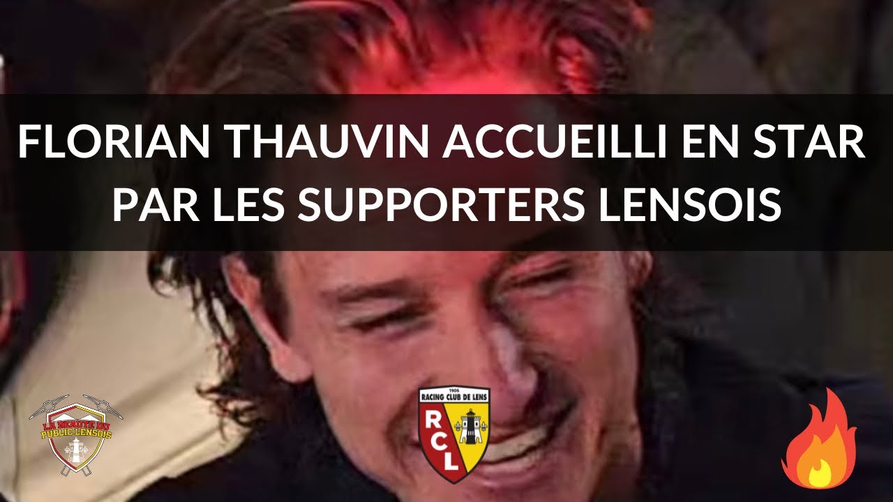 RC Lens : L’incroyable accueil reçu par Florian Thauvin à son arrivée